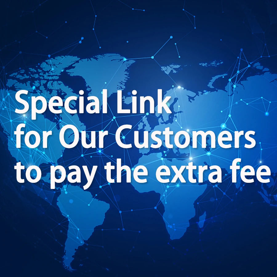 Special Link for Our Customers to pay the extra fee